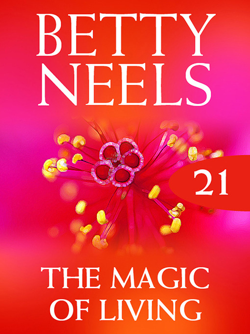 Title details for The Magic of Living (Betty Neels Collection) by Betty Neels - Available